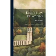 Elsie&rsquo;s New Relations: What They Did and How They Fared at Ion