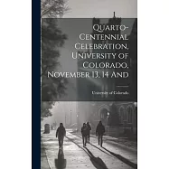 Quarto-Centennial Celebration, University of Colorado, November 13, 14 And