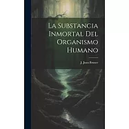 La Substancia Inmortal del Organismo Humano