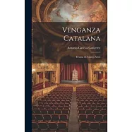 Venganza Catalana: Drama en Cuatro Actos