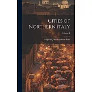 Cities of Northern Italy; Volume II