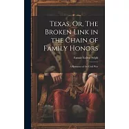 Texas, Or, The Broken Link in the Chain of Family Honors: A Romance of the Civil War