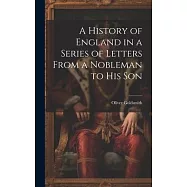 A History of England in a Series of Letters From a Nobleman to His Son
