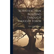 Scientific Man Building Through Thought Force