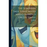 The Suburban Sage Stray Notes and Comments on His Simple Life