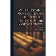Additions and Corrections in the Seventh Edition of the Book of Genesis