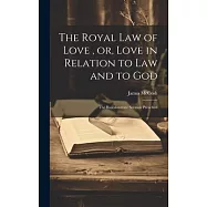 The Royal law of Love, or, Love in Relation to law and to God: The Baccalaureate Sermon Preached
