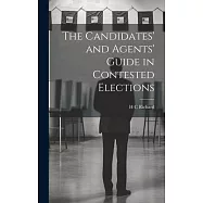 The Candidates’ and Agents’ Guide in Contested Elections