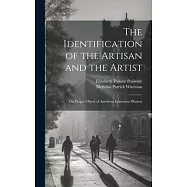 The Identification of the Artisan and the Artist: The Proper Object of American Education, Illustrat