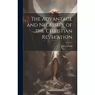 The Advantage and Necessity of the Christian Revelation