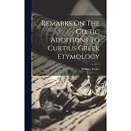 Remarks On The Celtic Additions To Curtius Greek Etymology