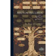 Milton Records: Births, Marriages and Deaths, 1662-1843
