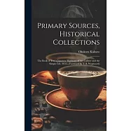 Primary Sources, Historical Collections: The Book of Tea: a Japanese Harmony of Art Culture and the Simple Life, With a