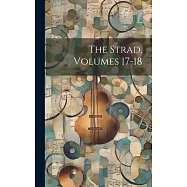 The Strad, Volumes 17-18