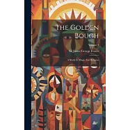 The Golden Bough: A Study In Magic And Religion; Volume 4
