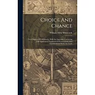Choice And Chance: Two Chapters Of Arithmetic, With An Appendix Containing The Algebraical Treatment Of Permutations