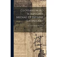 Glossarium Ad Scriptores Mediae Et Infimae Latinitatis: E-k