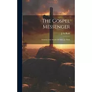 The Gospel Messenger: Sermons And Articles Of Elder J.s. Roth
