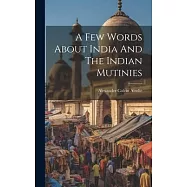 A Few Words About India And The Indian Mutinies
