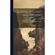 Queensland Past And Present: 1896-97; Volume 2