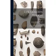 The Golden Bough: A Study in Magic and Religion; Volume 3