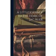A Little Journey To The Home Of Jac Auer