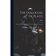 The Dialogues Of Plato: Gorgias. Philebus. Parmenides. Theaetetus. Sophist. Statesman
