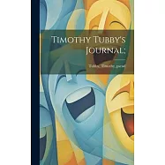 Timothy Tubby&rsquo;s Journal;