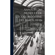 Annales Du Musée Et De L’êcole Moderne Des Beaux-arts: Recueil De Gravures Au Trait, D’après Les Principaux Ouvrages De