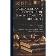 Cases Argued And Decided In The Supreme Court Of Mississippi ..; Volume 87