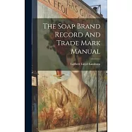 The Soap Brand Record And Trade Mark Manual