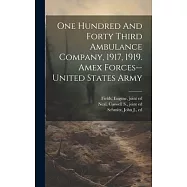 One Hundred And Forty Third Ambulance Company, 1917, 1919. Amex Forces--united States Army