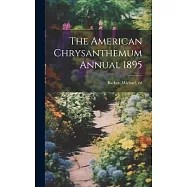 The American Chrysanthemum Annual 1895