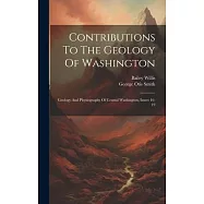 Contributions To The Geology Of Washington: Geology And Physiography Of Central Washington, Issues 16-19