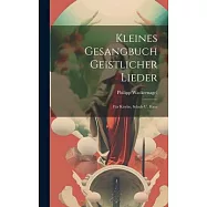 Kleines Gesangbuch Geistlicher Lieder: F&uuml;r Kirche, Schule U. Haus