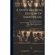 A New Variorum Edition Of Shakespeare: Loues Labour’s Lost. 1904