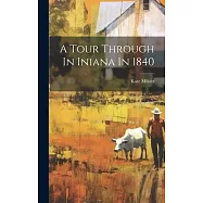 A Tour Through In Iniana In 1840