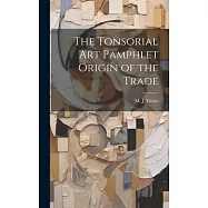 The Tonsorial Art Pamphlet Origin of the Trade