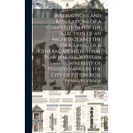 Instructions and Regulations of a Competition for the Selection of an Architect and the Procuring of a General