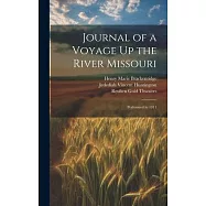 Journal of a Voyage Up the River Missouri: Performed in 1811