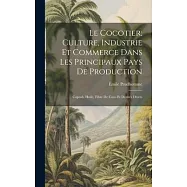 Le Cocotier; Culture, Industrie Et Commerce Dans Les Principaux Pays De Production: Coprah, Huile, Fibre De Coco Et D