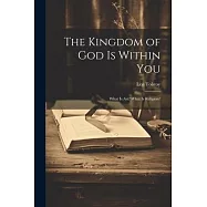 The Kingdom of God Is Within You: What Is Art? What Is Religion?