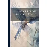 Robert Frost [selected Poems