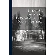 Life of St. Aloysius Gonzaga, of the Society of Jesus