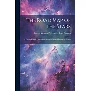 The Road Map of the Stars: A Pocket Folding Chart of the Heavens, From Horizon to Zenith