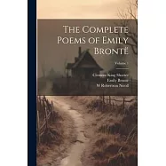 The Complete Poems of Emily Bront&euml;; Volume 1