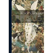 Aesop&rsquo;s Fables: Together With The Life Of Aesop