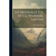 Les Mis&eacute;rables [tr. By C.e. Wilbour]. Fantine