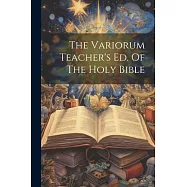 The Variorum Teacher’s Ed. Of The Holy Bible