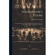 Shakespeare&rsquo;s Poems; Venus and Adonis, Lucrece, The Passionate Pilgrim, Sonnets to Sundry Notes of Music, The Phoenix